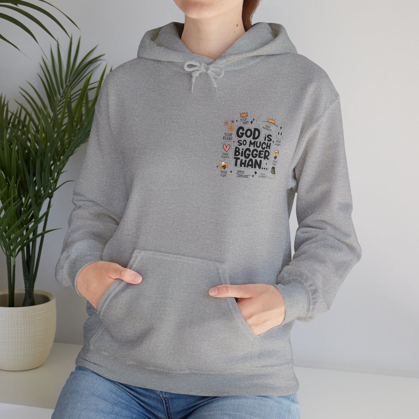 GOD IS SO MUCH BIGGER - HOODIE