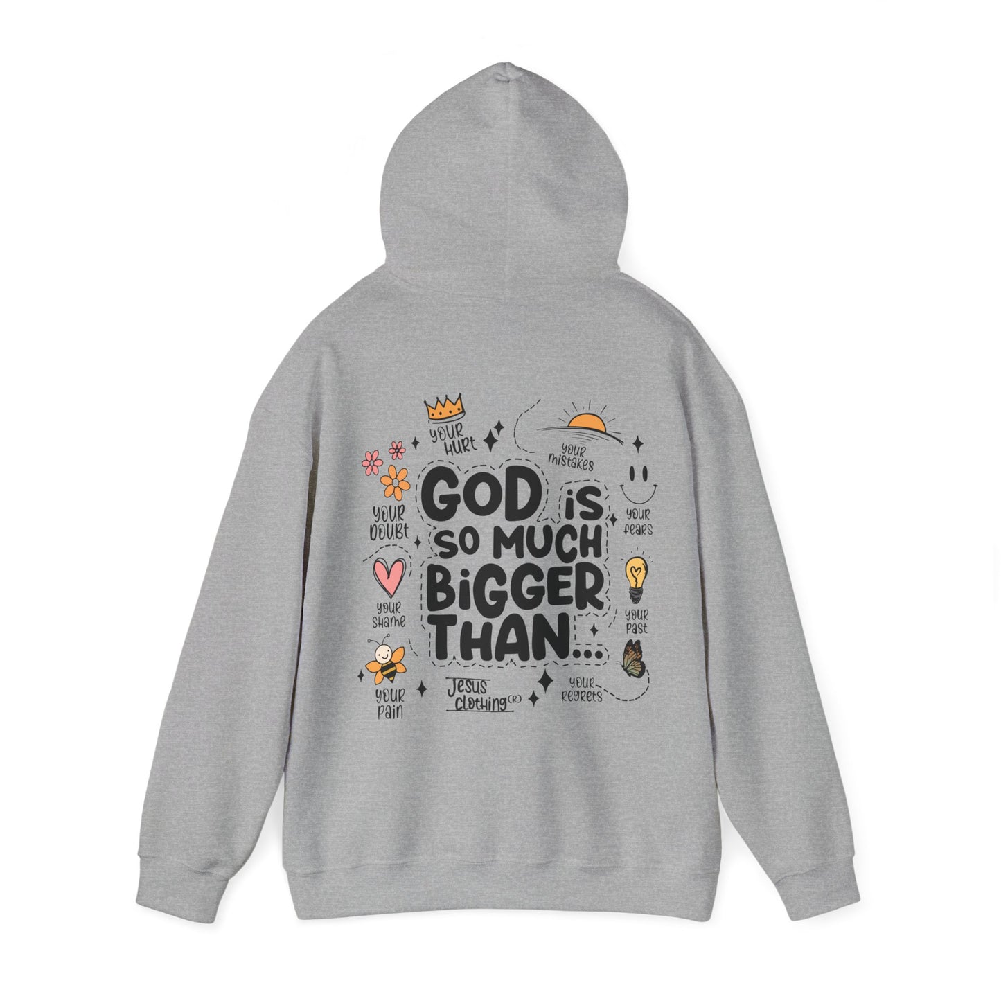 GOD IS SO MUCH BIGGER - HOODIE