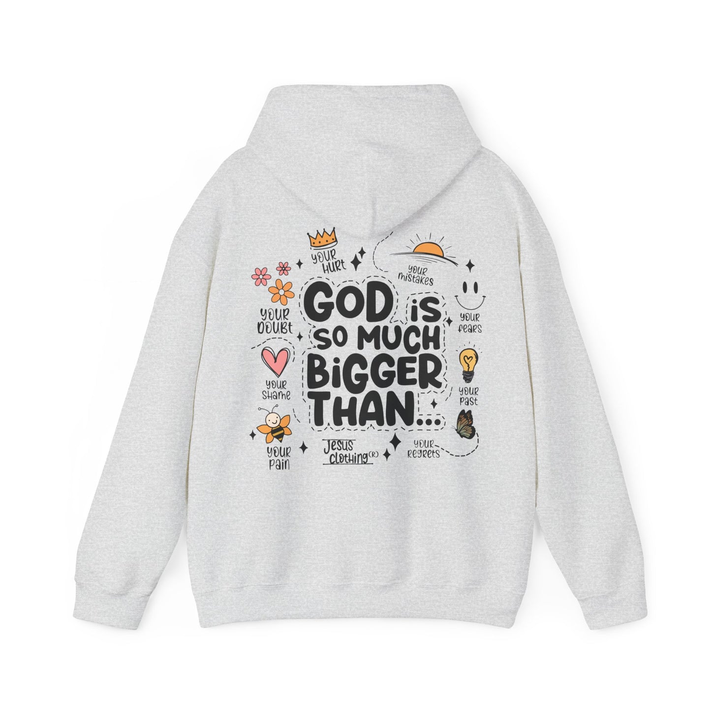 GOD IS SO MUCH BIGGER - HOODIE