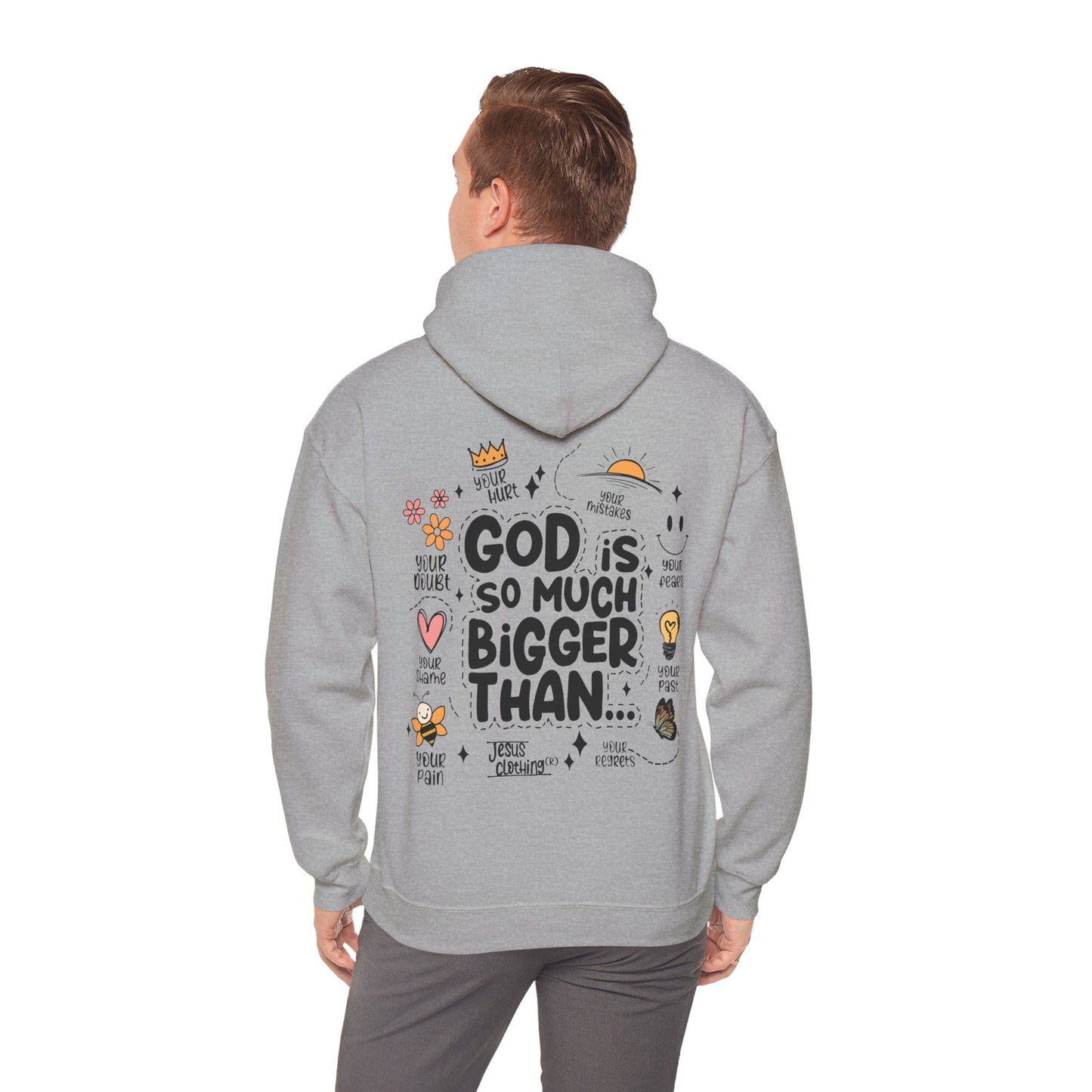 GOD IS SO MUCH BIGGER - HOODIE