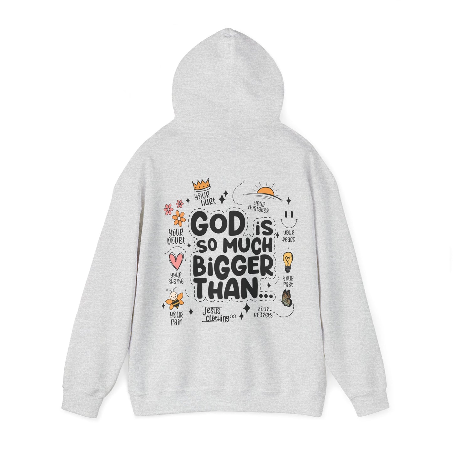 GOD IS SO MUCH BIGGER - HOODIE