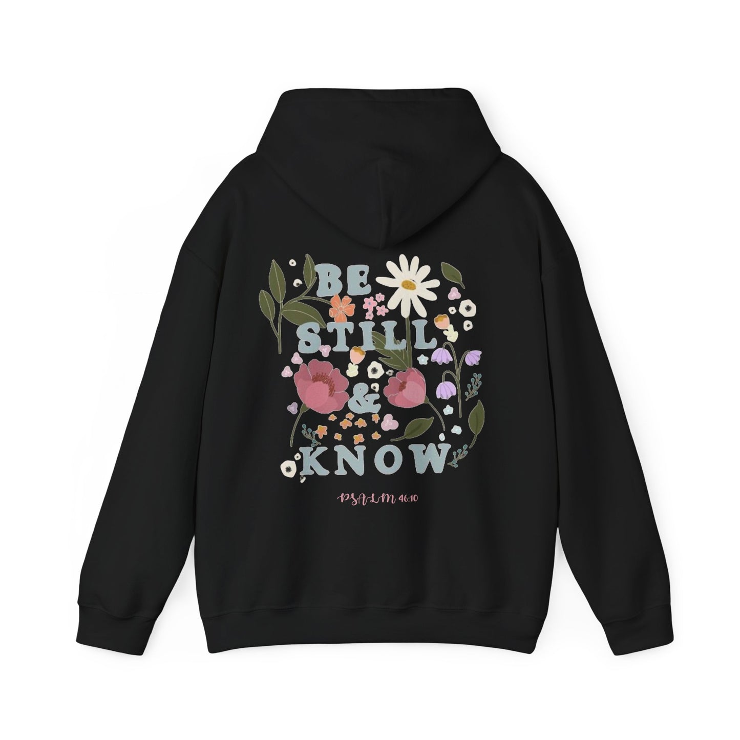 Be Still & Know Floral Hoodie - Unisex