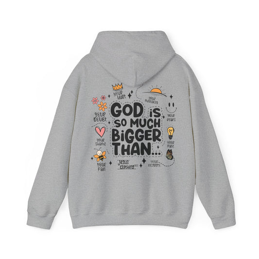 GOD IS SO MUCH BIGGER - HOODIE